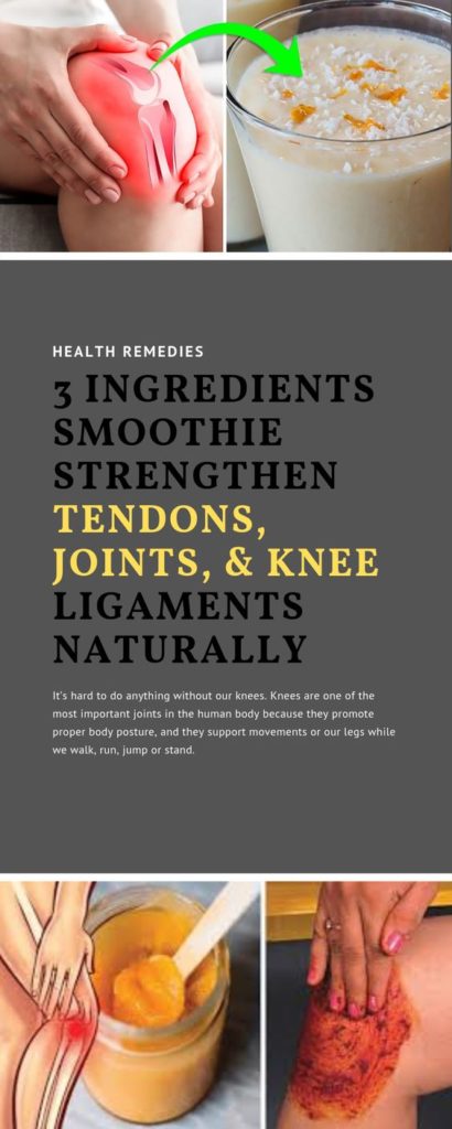 3 Ingredients Smoothie To Strengthen Up Knee Tendons And Ligaments Healthy Food Advice