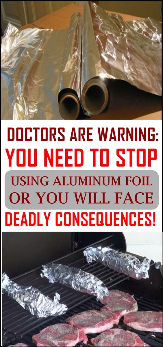 DOCTORS ARE WARNING: YOU NEED TO STOP USING ALUMINUM FOIL OR YOU WILL ...